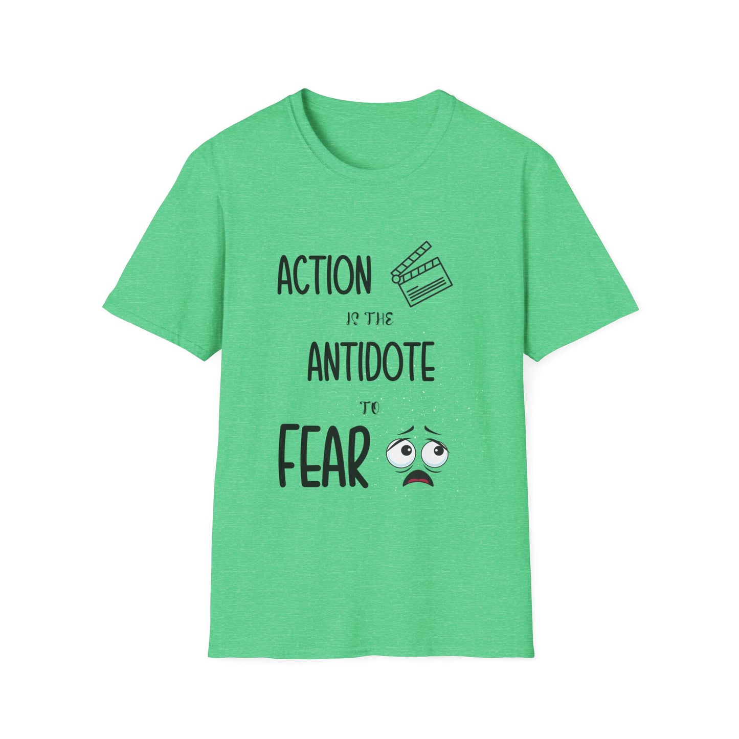 "Action is the Antidote of Fear" Unisex Soft style T-Shirt.