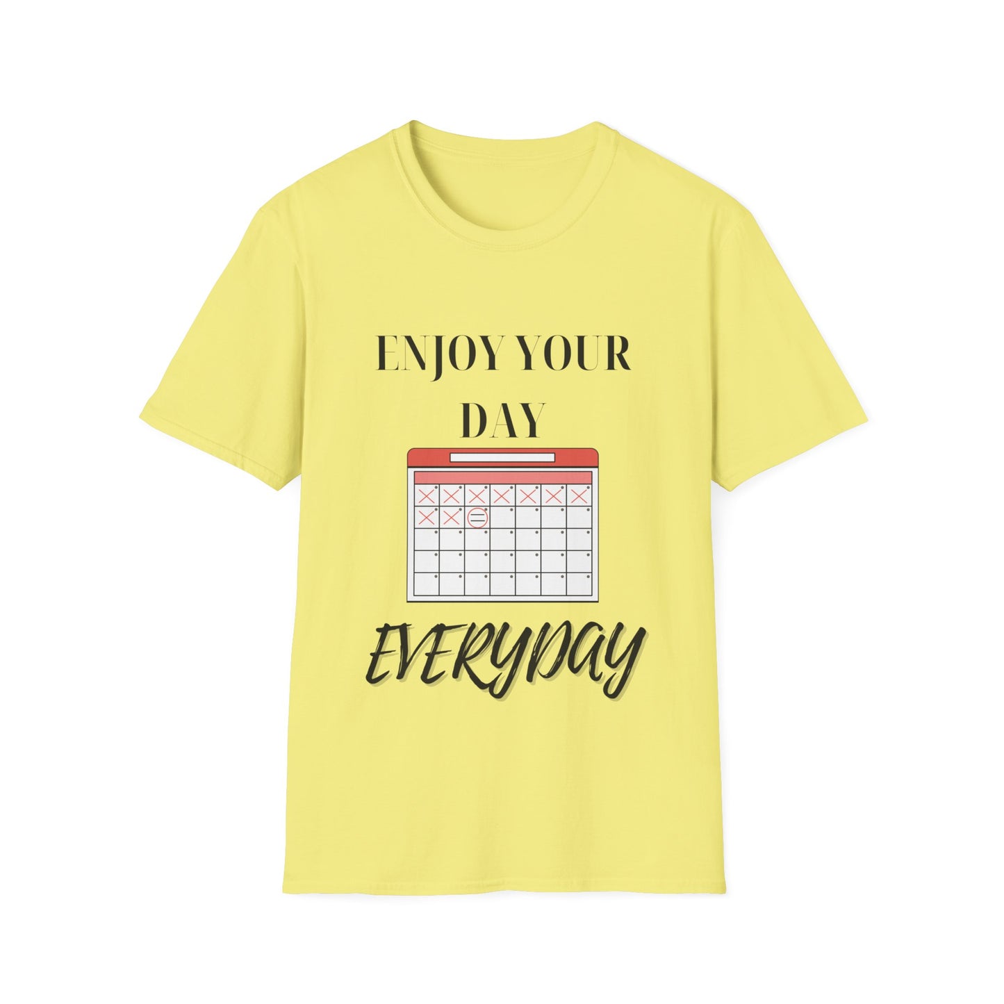 "Enjoy Your Day Everyday" Unisex Softstyle T-Shirt