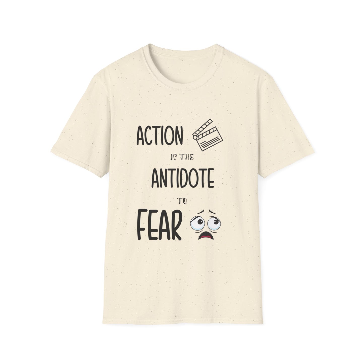 "Action is the Antidote of Fear" Unisex Soft style T-Shirt.