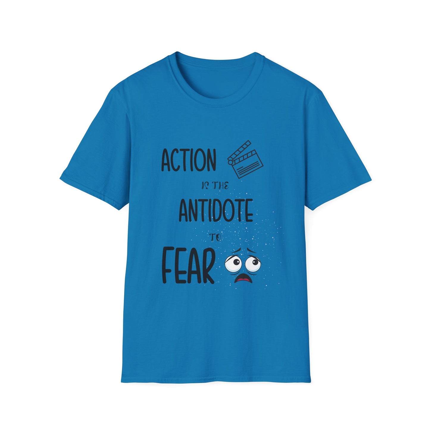 "Action is the Antidote of Fear" Unisex Soft style T-Shirt.