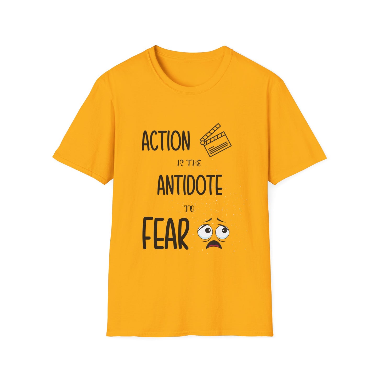 "Action is the Antidote of Fear" Unisex Soft style T-Shirt.