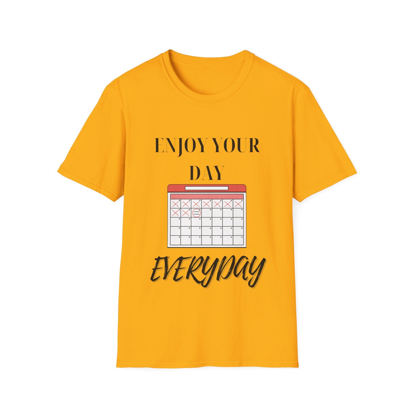 "Enjoy Your Day Everyday" Unisex Softstyle T-Shirt