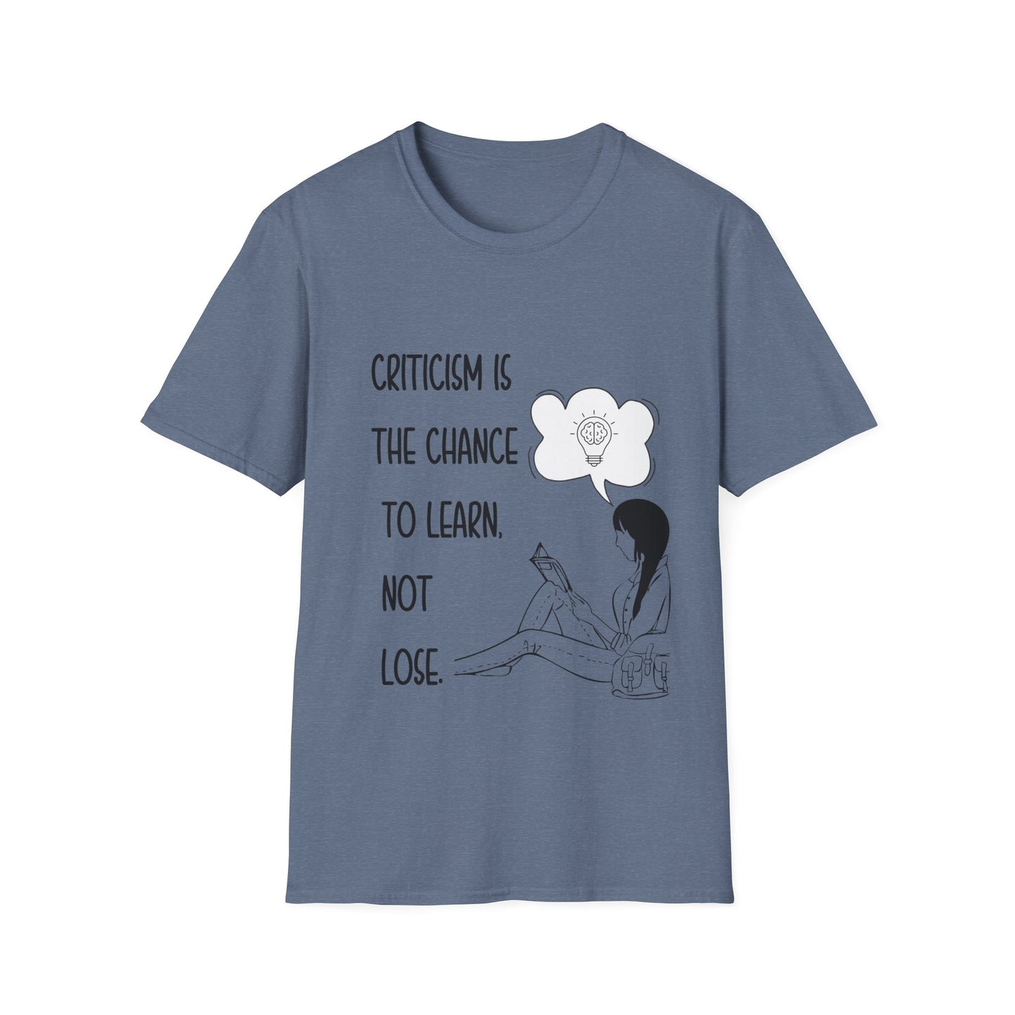 "Criticism is a Chance to Learn, Not Lose" Unisex Soft style T-Shirt