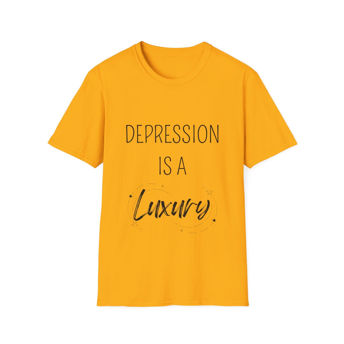 "Depression is a Luxury" Unisex Softstyle T-Shirt