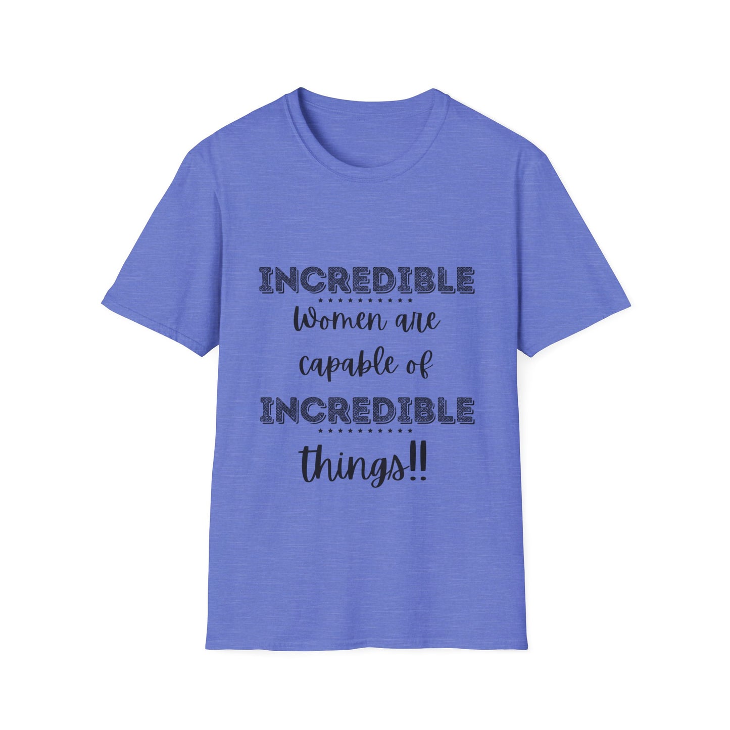 "Incredible Women Are Capable of Incredible Things" Unisex Softstyle T-Shirt