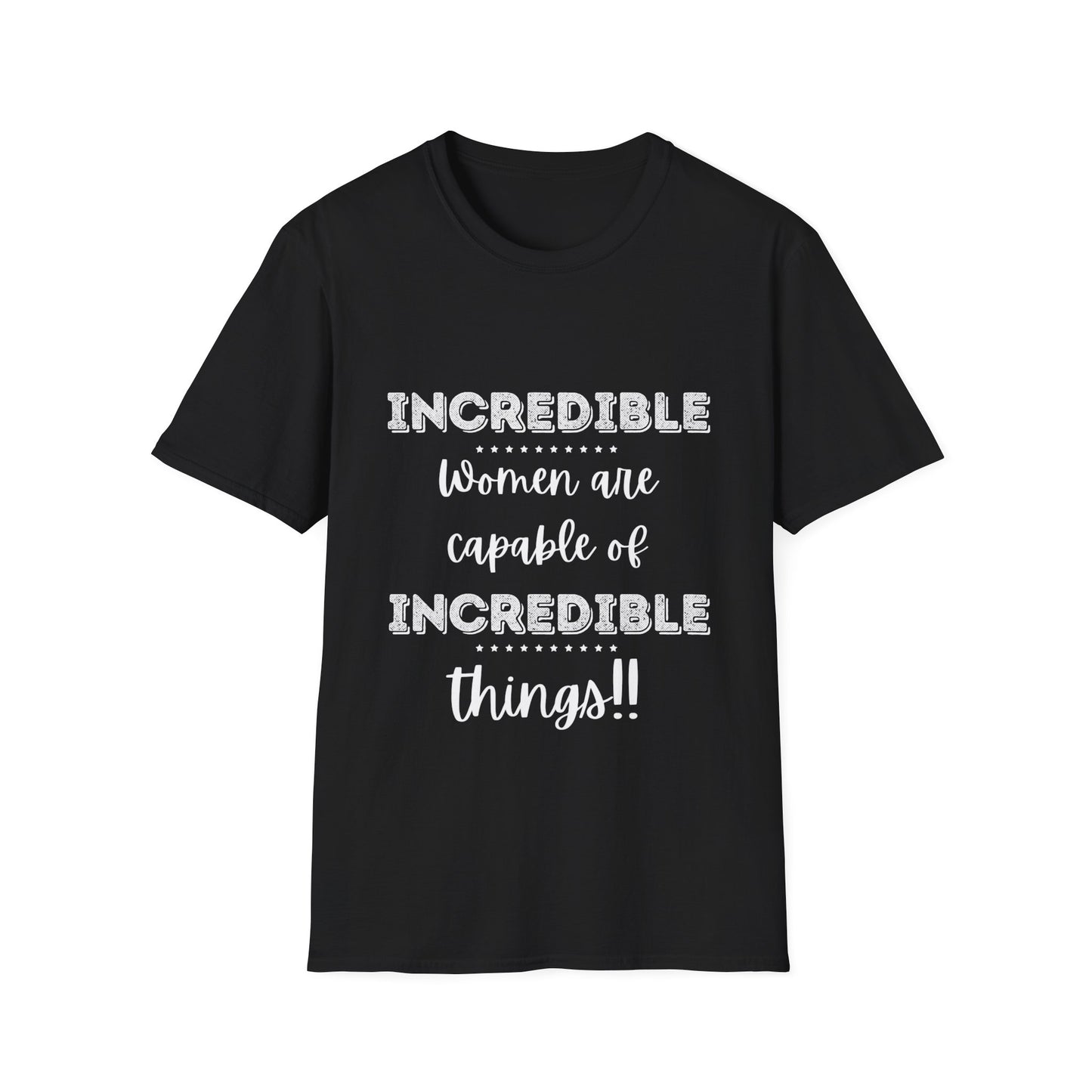 "Incredible Women Are Capable of Incredible Things" Unisex Softstyle T-Shirt