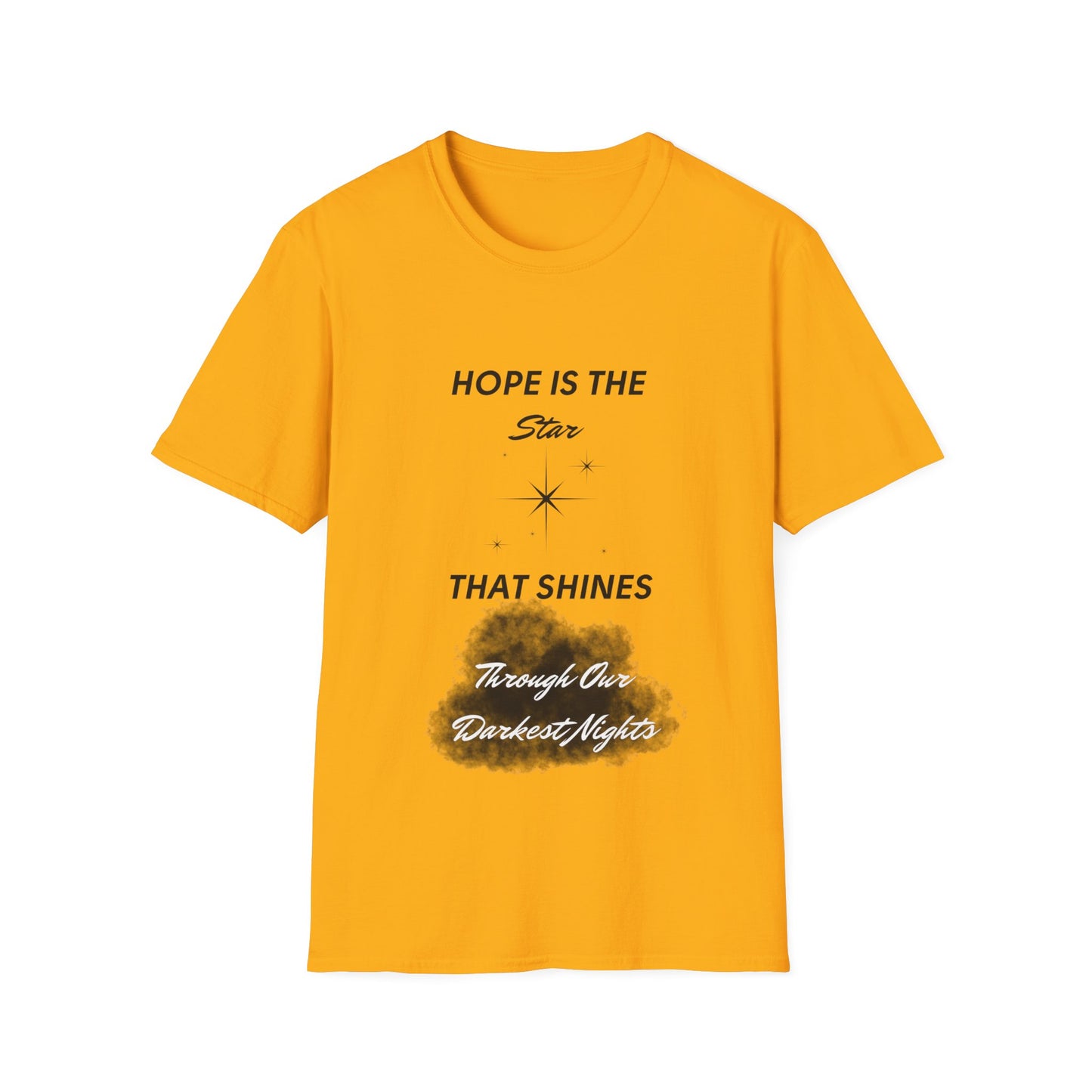 "Hope is the Star That Shines Through Our Darkest Nights" Unisex Softstyle T-Shirt