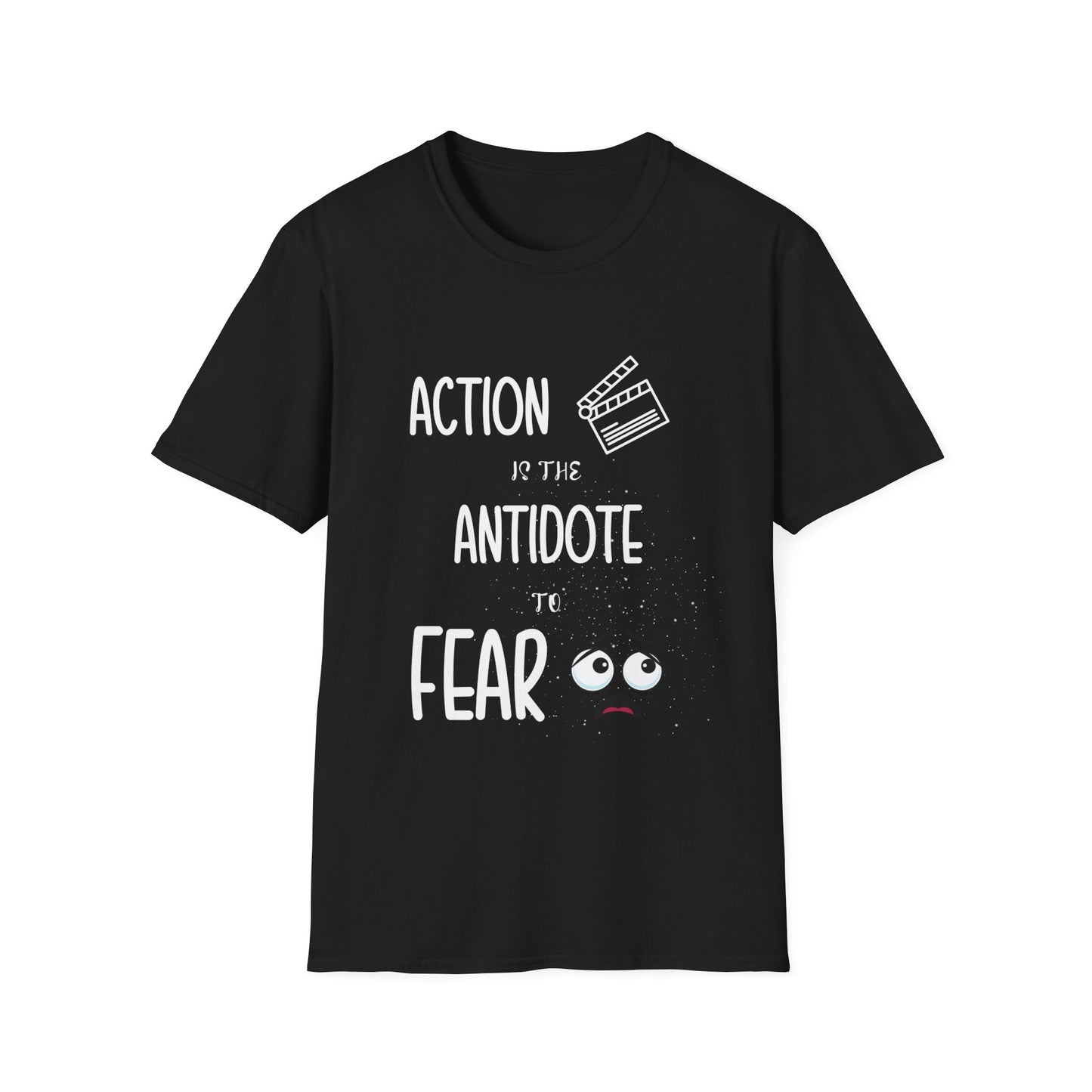 "Action is the Antidote of Fear" Unisex Soft style T-Shirt.