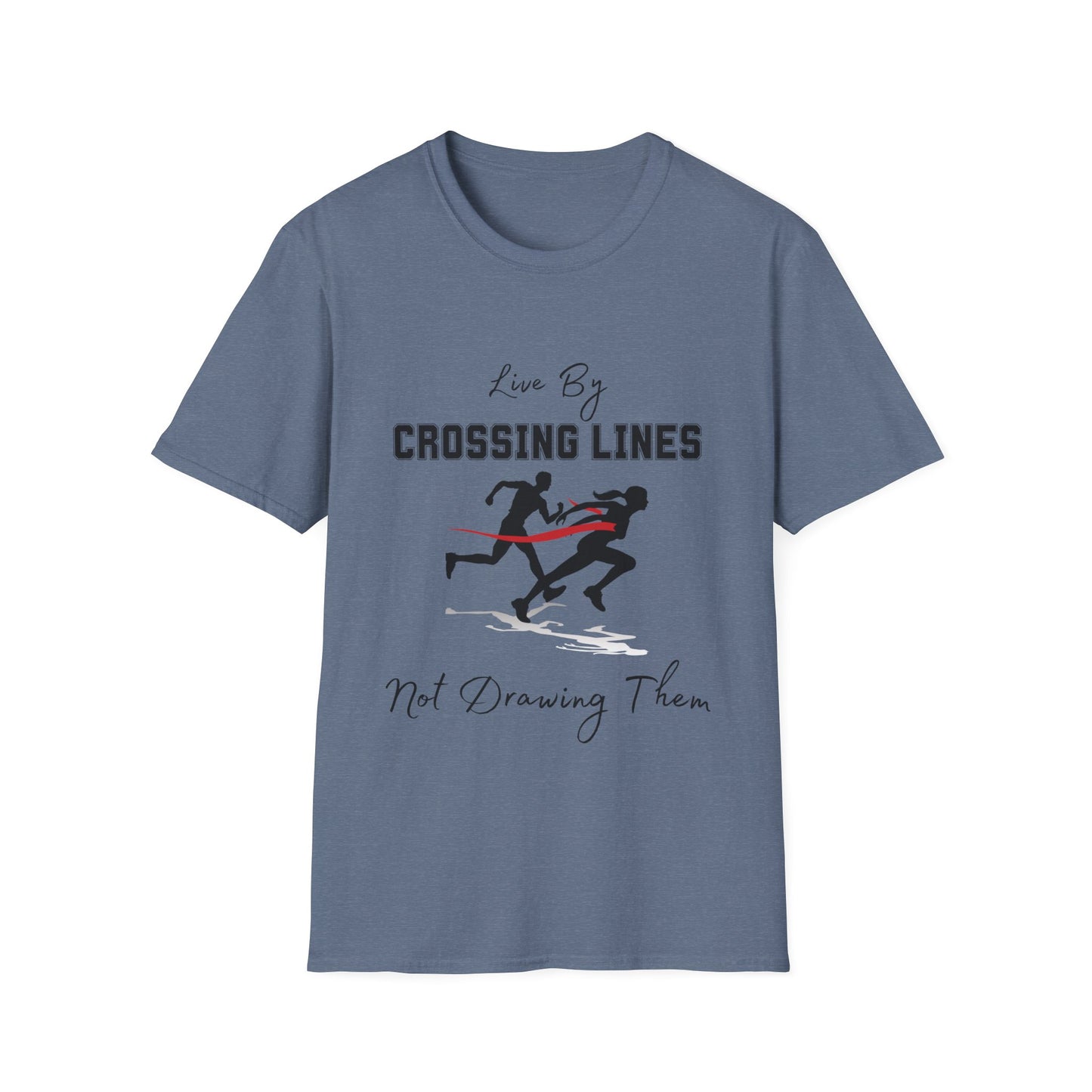 "Live By Crossing Lines, Not Drawing" Them Unisex Softstyle T-Shirt