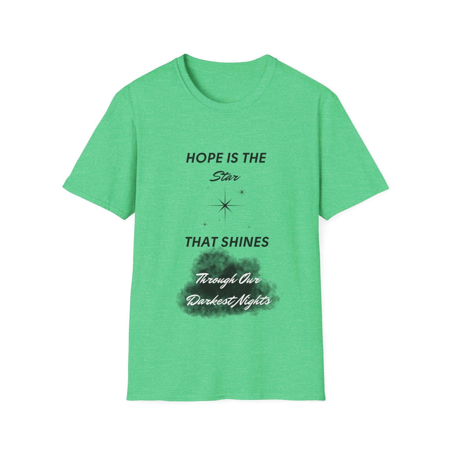 "Hope is the Star That Shines Through Our Darkest Nights" Unisex Softstyle T-Shirt