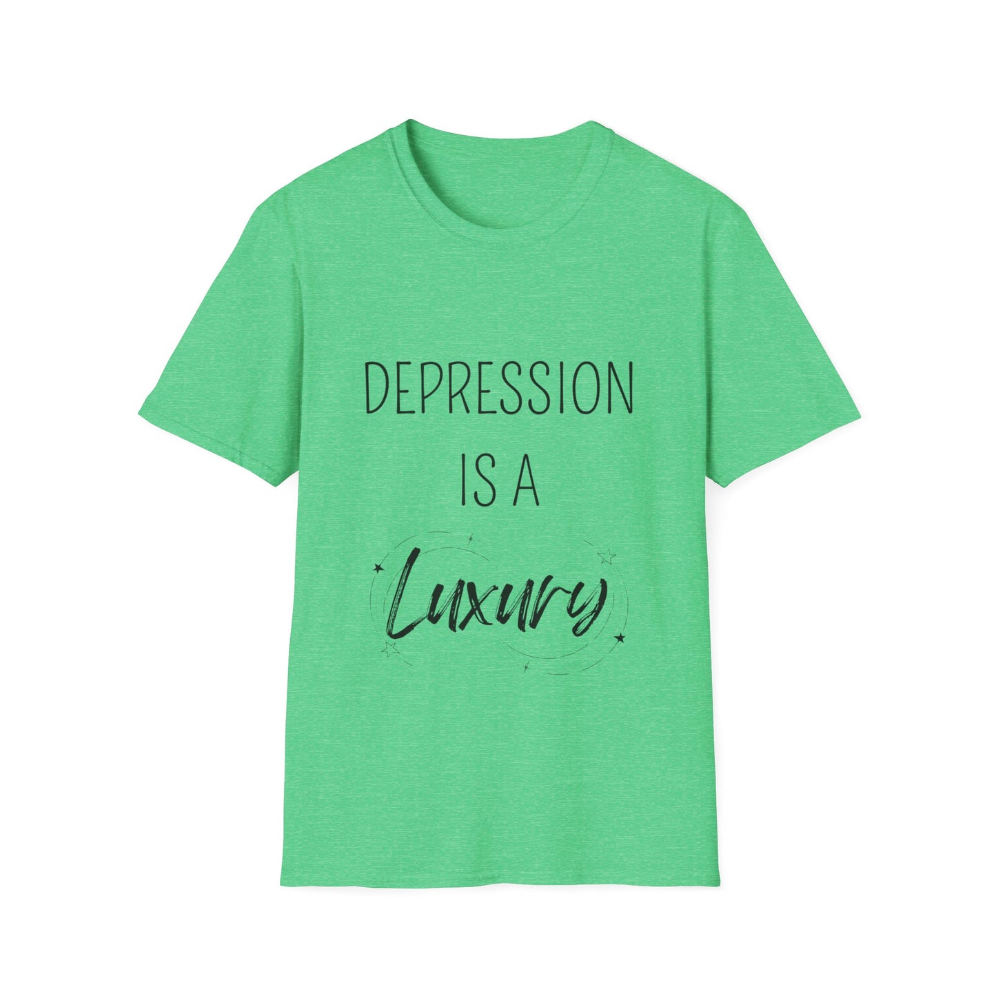 "Depression is a Luxury" Unisex Softstyle T-Shirt