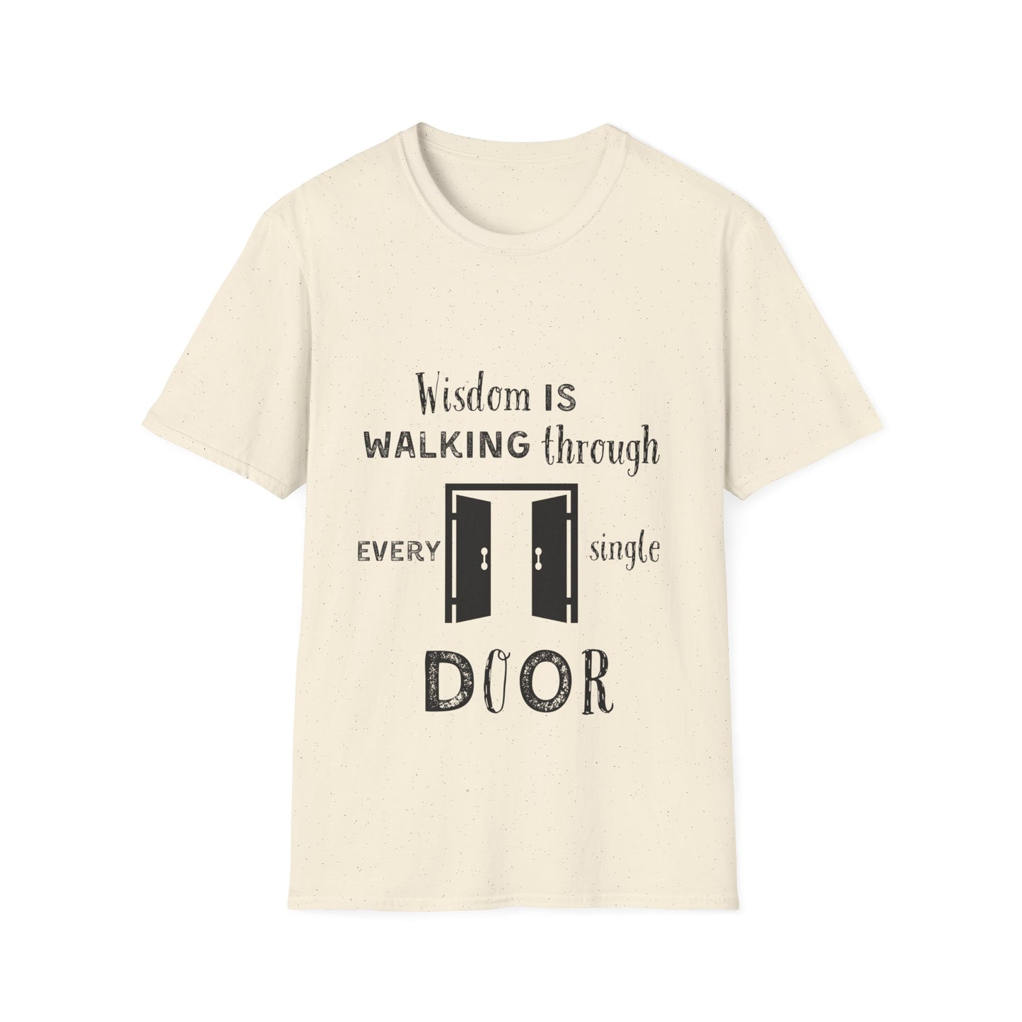 "Wisdom Is Walking Through Every Single Door" Unisex Softstyle T-Shirt