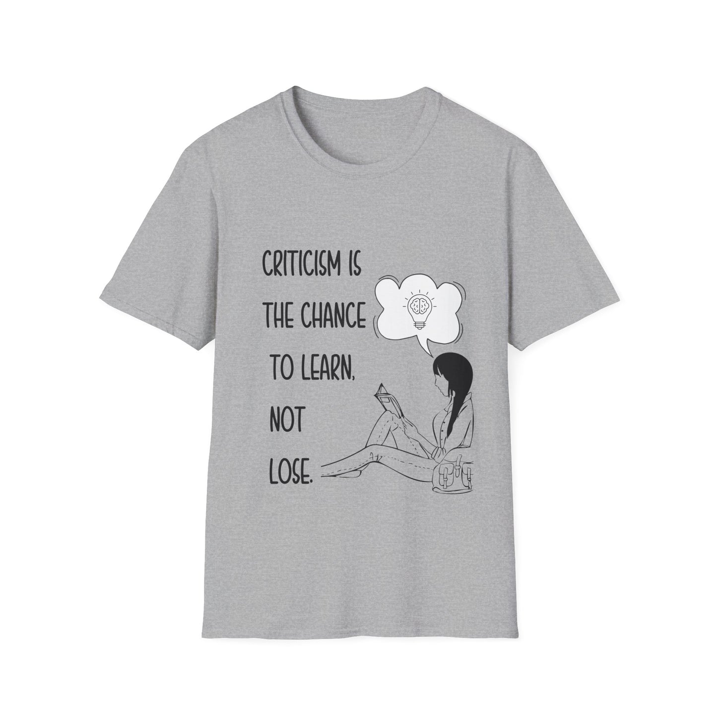 "Criticism is a Chance to Learn, Not Lose" Unisex Soft style T-Shirt