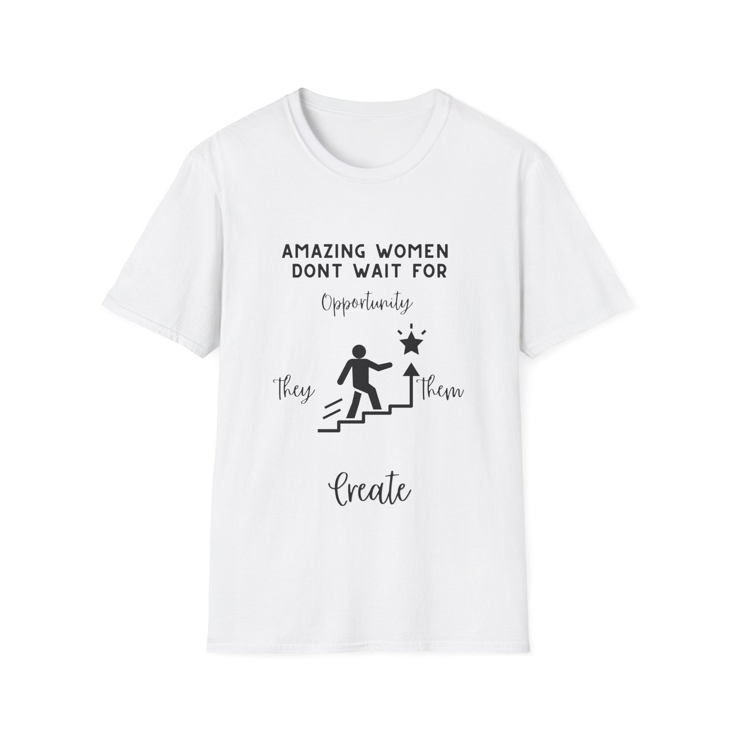 "Amazing Women Don't Wait for Opportunity, They Create Them" Unisex Soft style T-Shirt