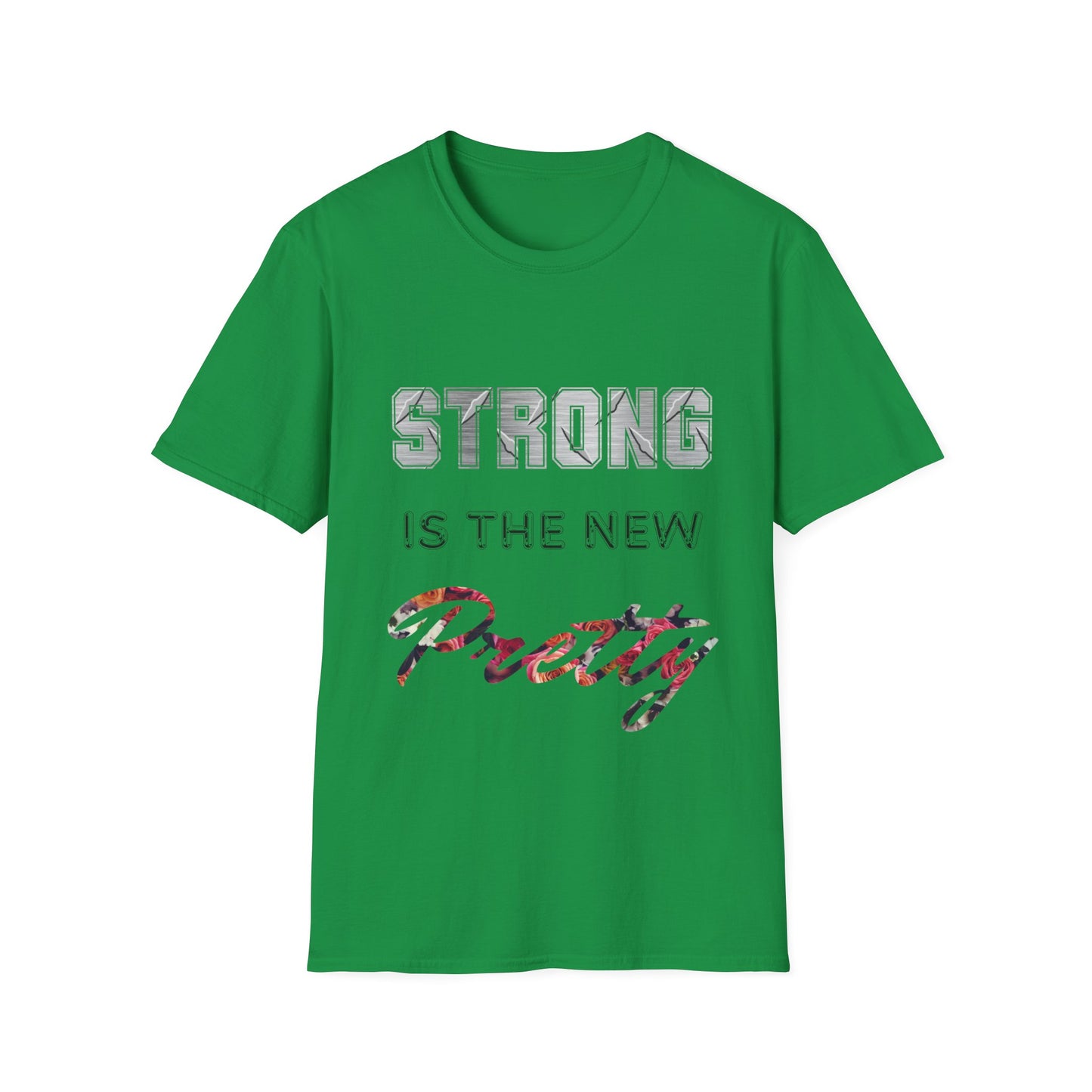 "Strong is the New Pretty" Unisex Softstyle T-Shirt