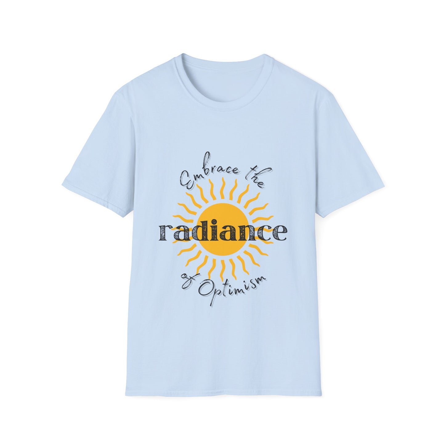 "Embrace the Radiance of Optimism" Unisex Softstyle T-Shirt