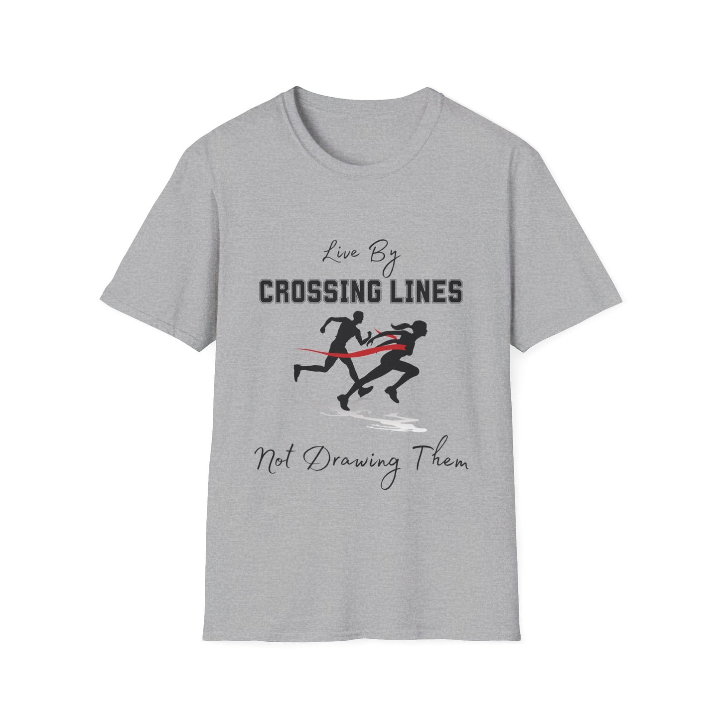 "Live By Crossing Lines, Not Drawing" Them Unisex Softstyle T-Shirt