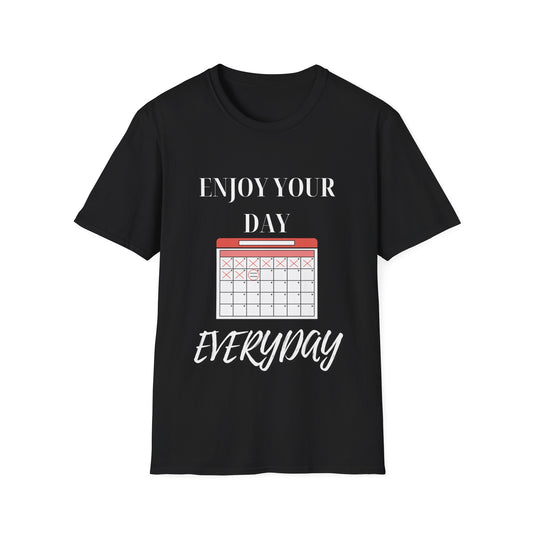 "Enjoy Your Day Everyday" Unisex Softstyle T-Shirt