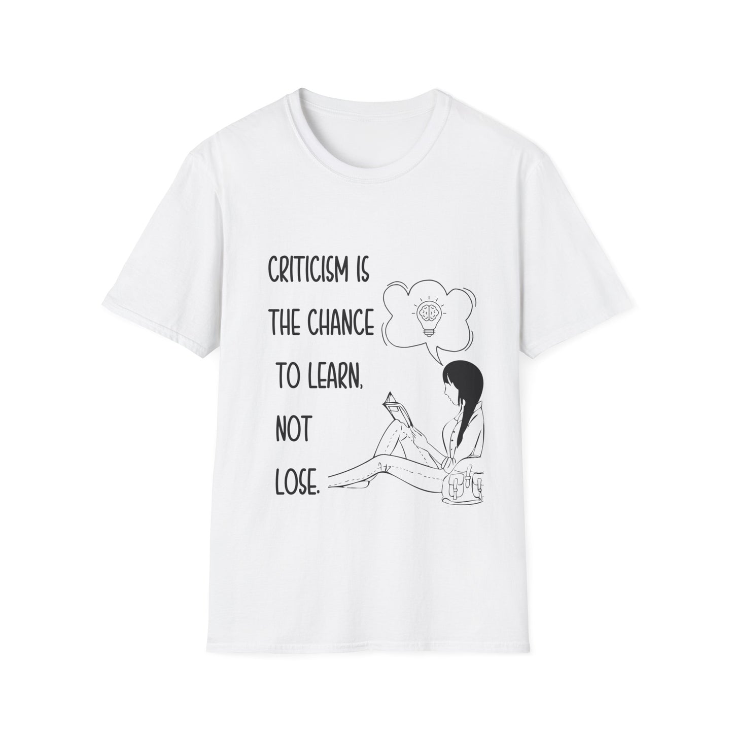 "Criticism is a Chance to Learn, Not Lose" Unisex Soft style T-Shirt