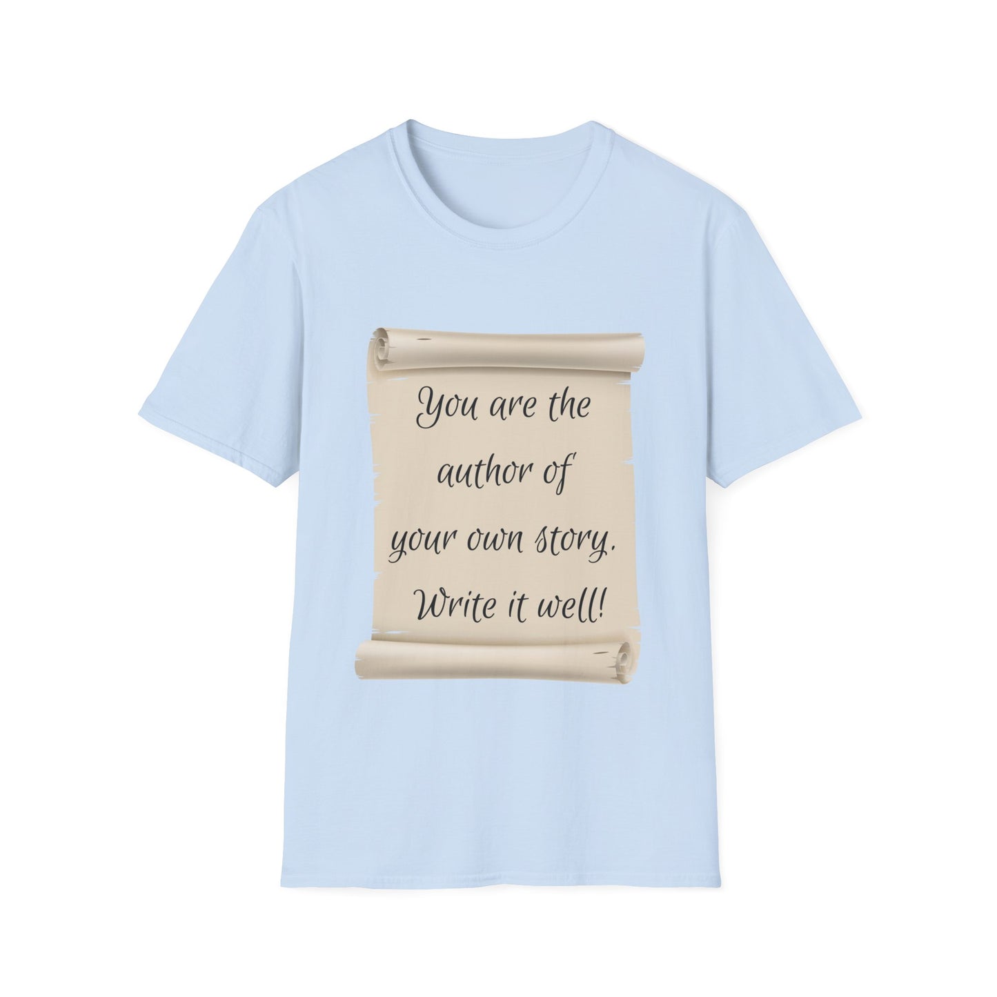 "You Are The Author of Your Own Story" Unisex Softstyle T-Shirt