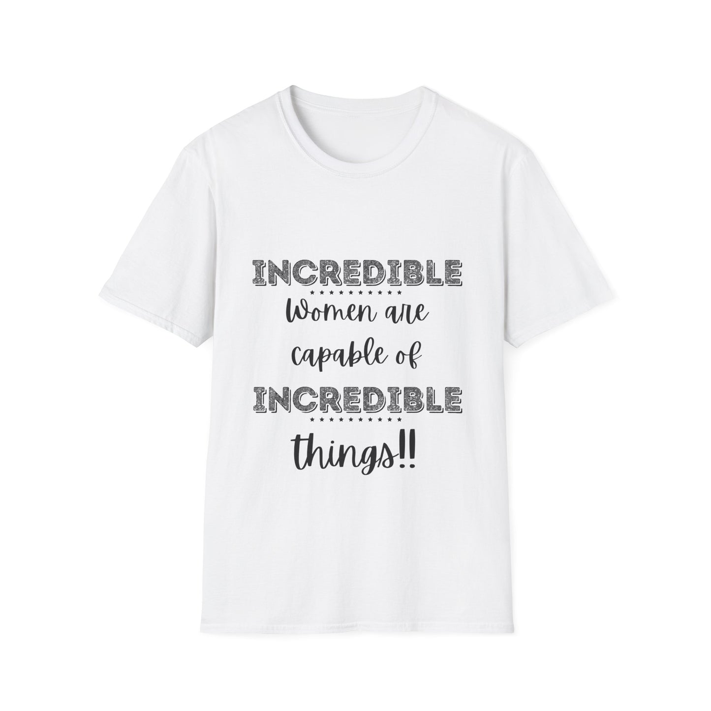 "Incredible Women Are Capable of Incredible Things" Unisex Softstyle T-Shirt