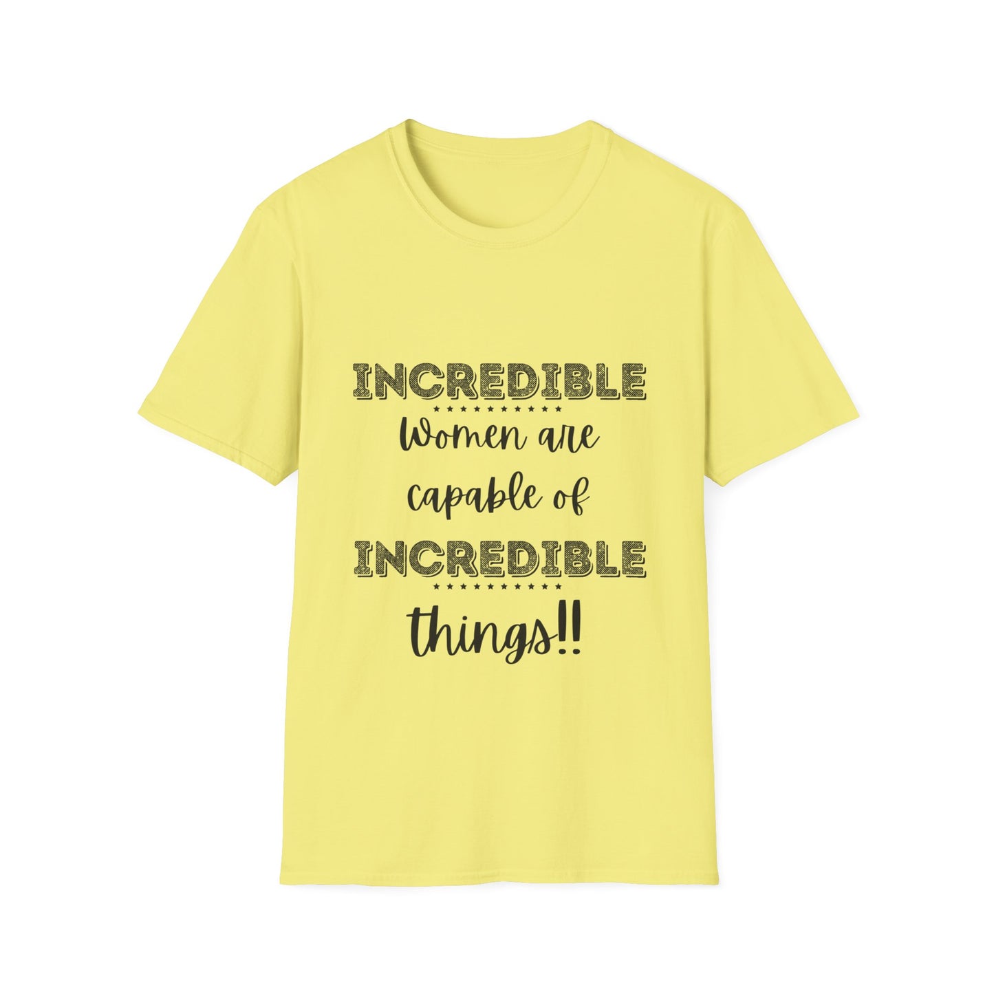 "Incredible Women Are Capable of Incredible Things" Unisex Softstyle T-Shirt