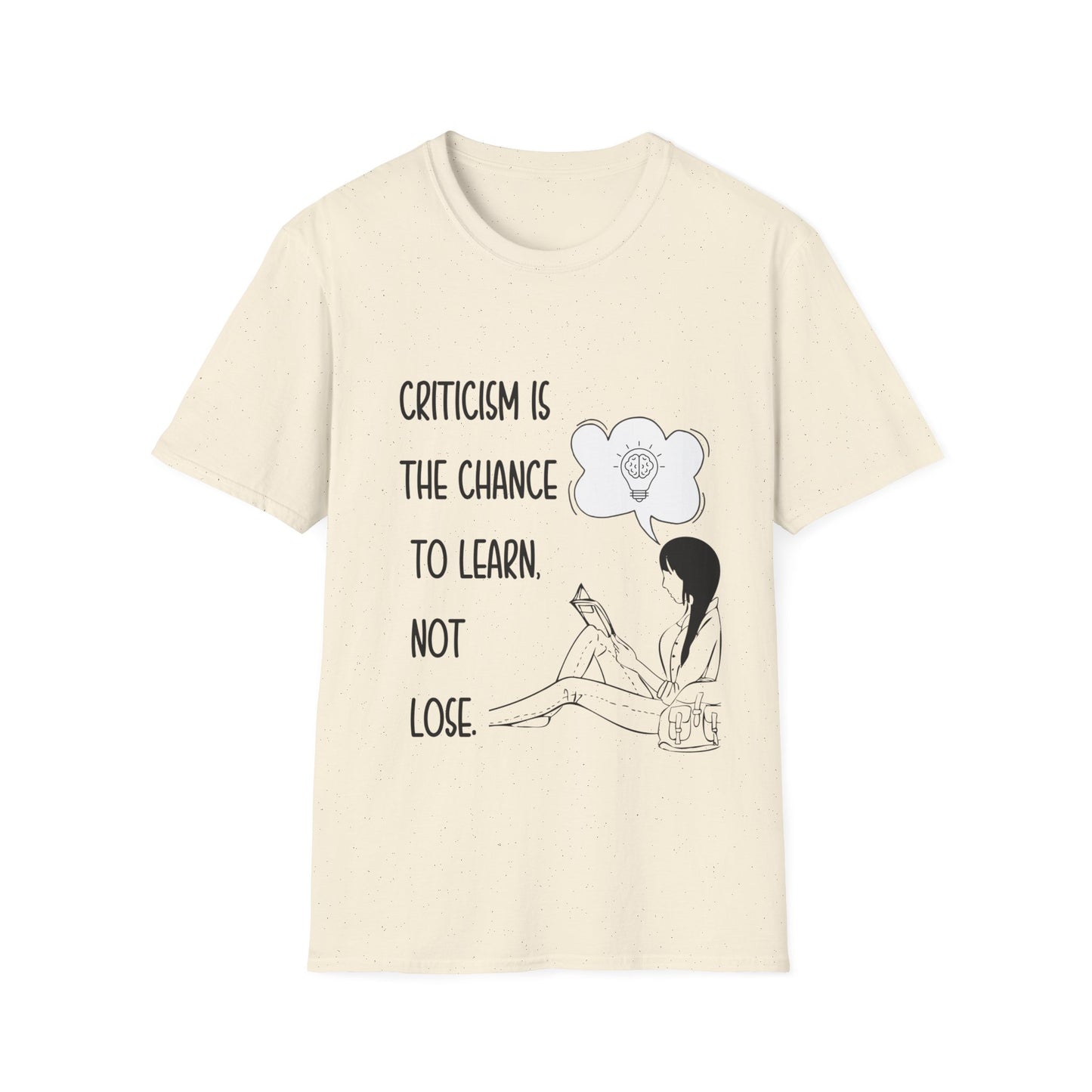 "Criticism is a Chance to Learn, Not Lose" Unisex Soft style T-Shirt