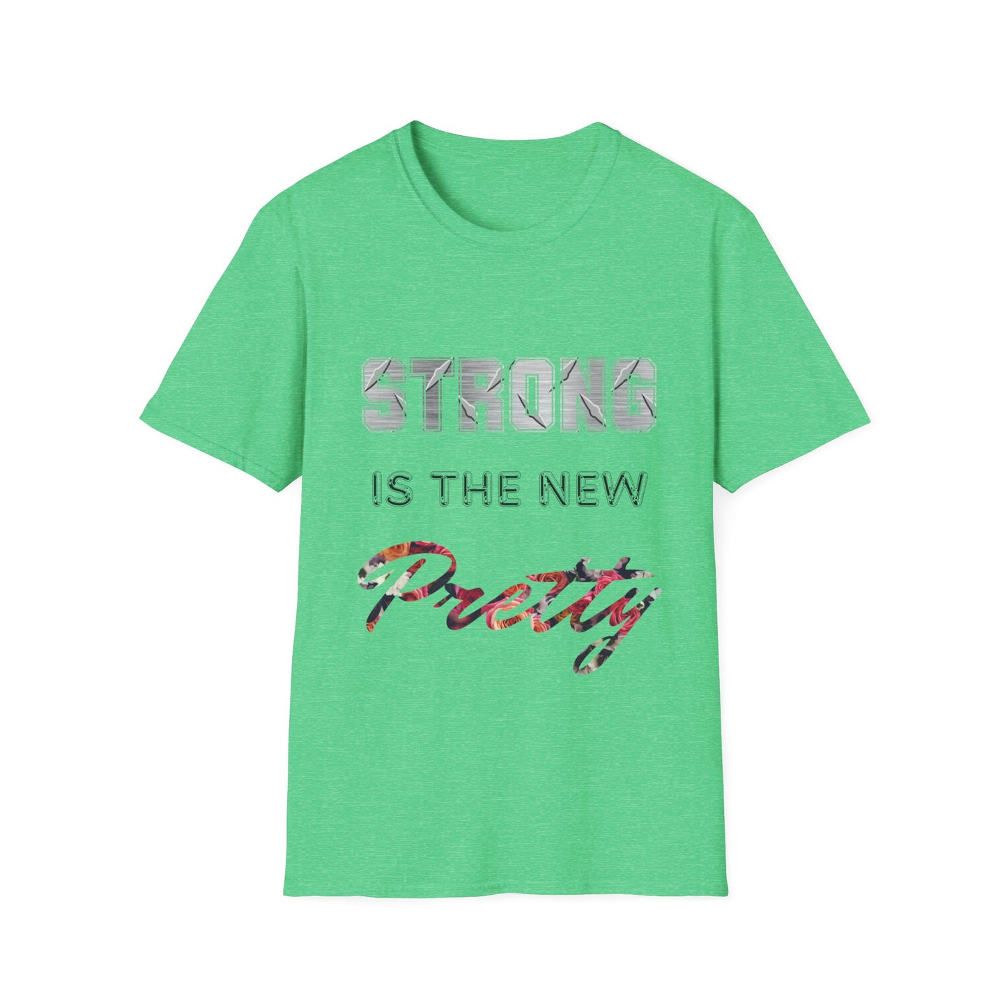 "Strong is the New Pretty" Unisex Softstyle T-Shirt