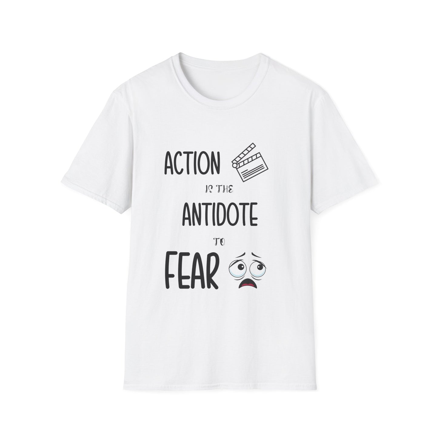 "Action is the Antidote of Fear" Unisex Soft style T-Shirt.