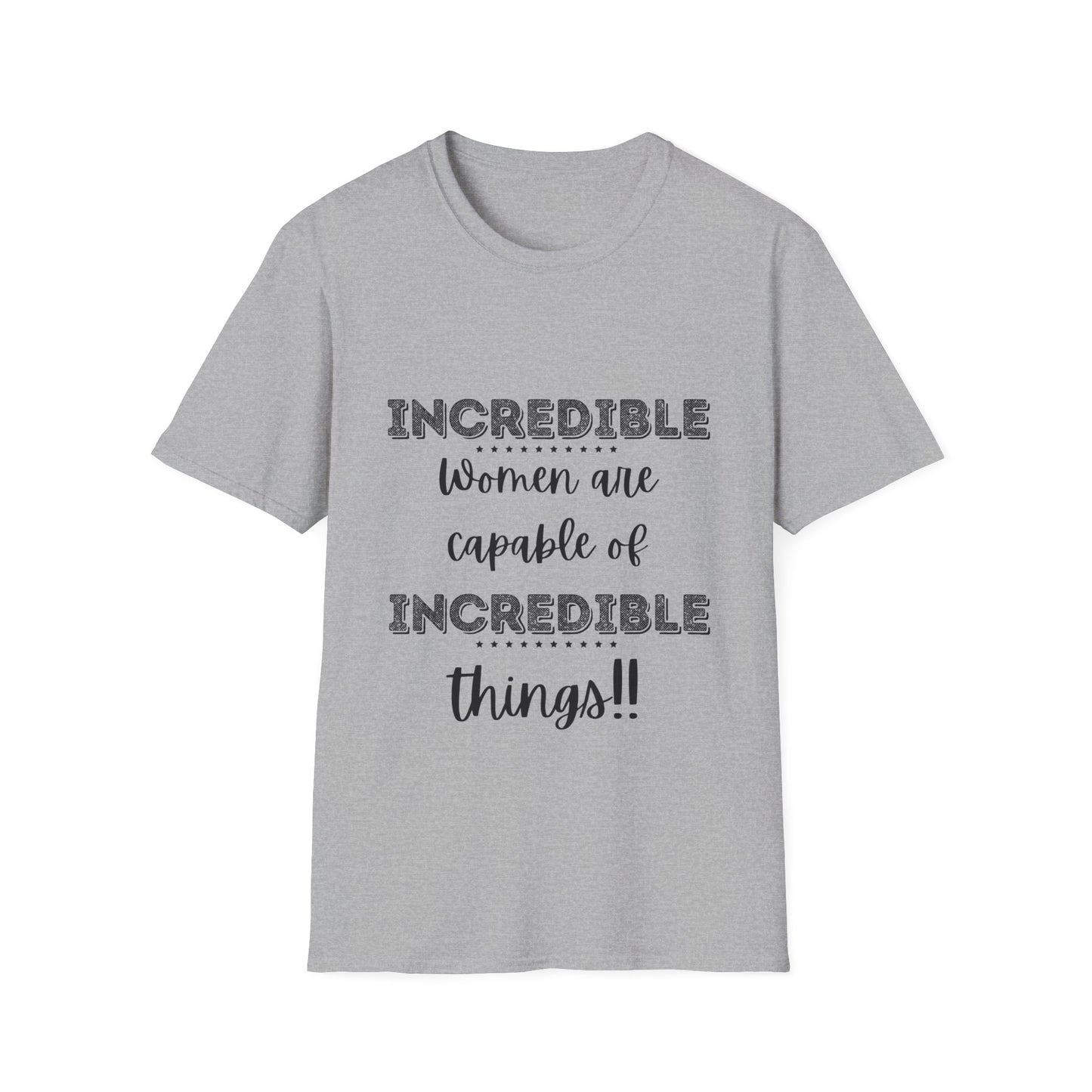 "Incredible Women Are Capable of Incredible Things" Unisex Softstyle T-Shirt