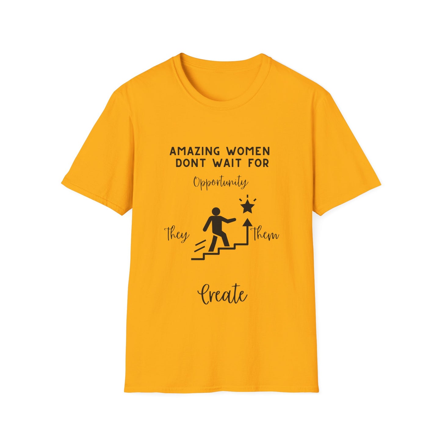 "Amazing Women Don't Wait for Opportunity, They Create Them" Unisex Soft style T-Shirt