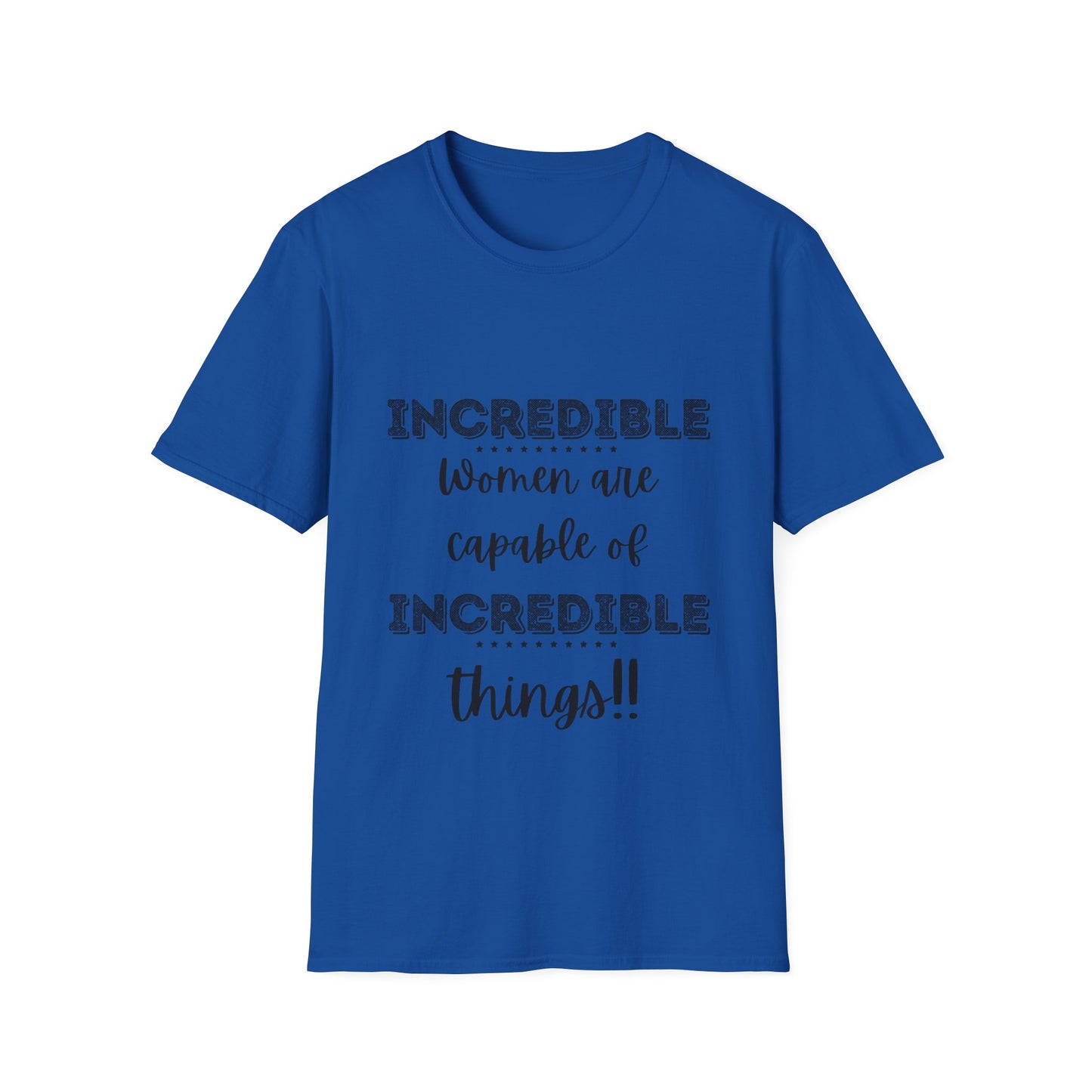 "Incredible Women Are Capable of Incredible Things" Unisex Softstyle T-Shirt