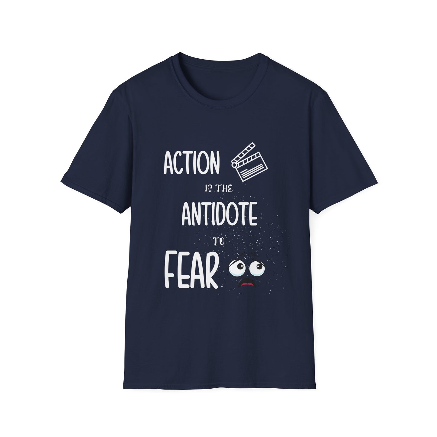 "Action is the Antidote of Fear" Unisex Soft style T-Shirt.