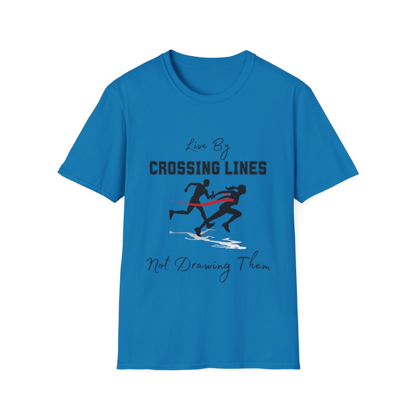 "Live By Crossing Lines, Not Drawing" Them Unisex Softstyle T-Shirt