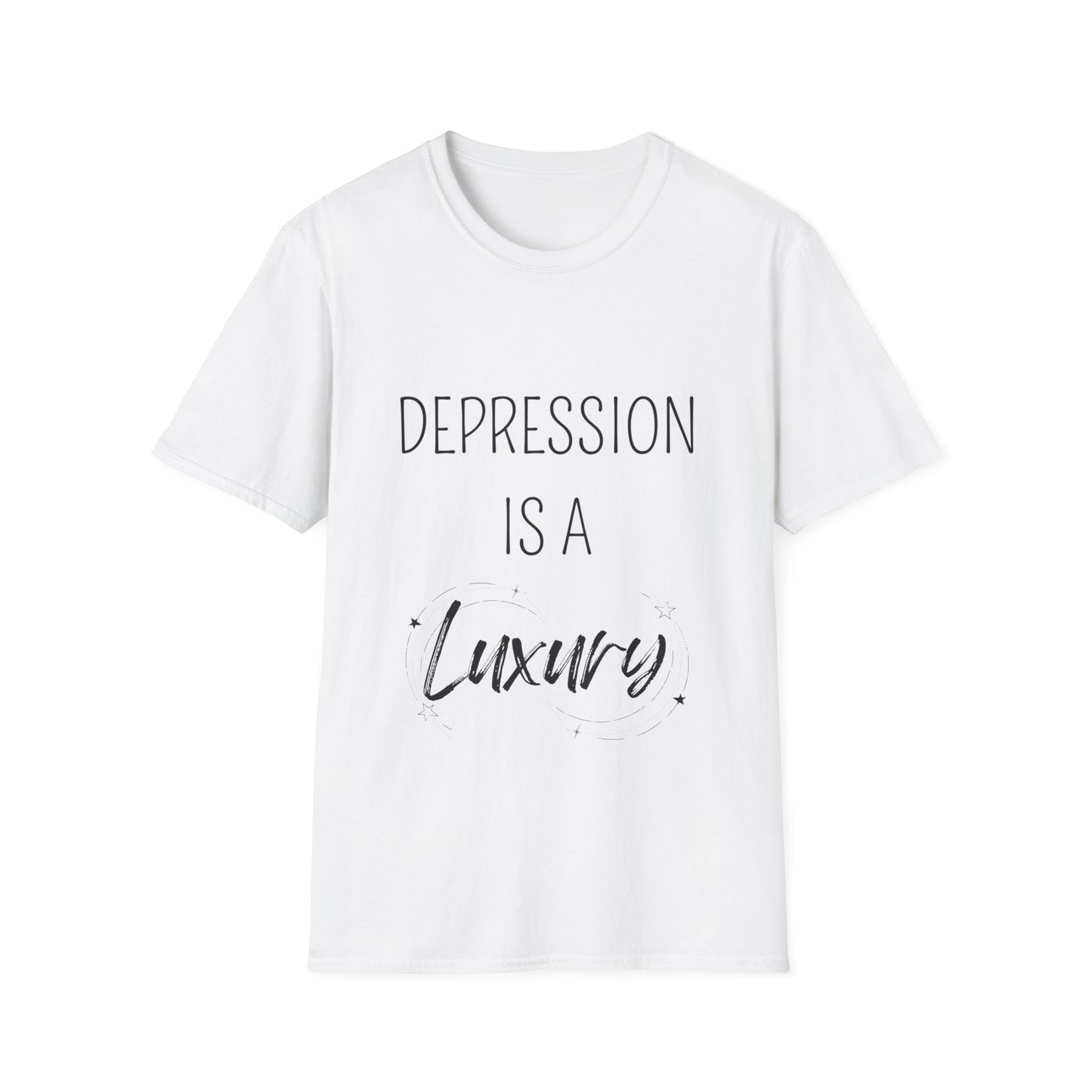 "Depression is a Luxury" Unisex Softstyle T-Shirt