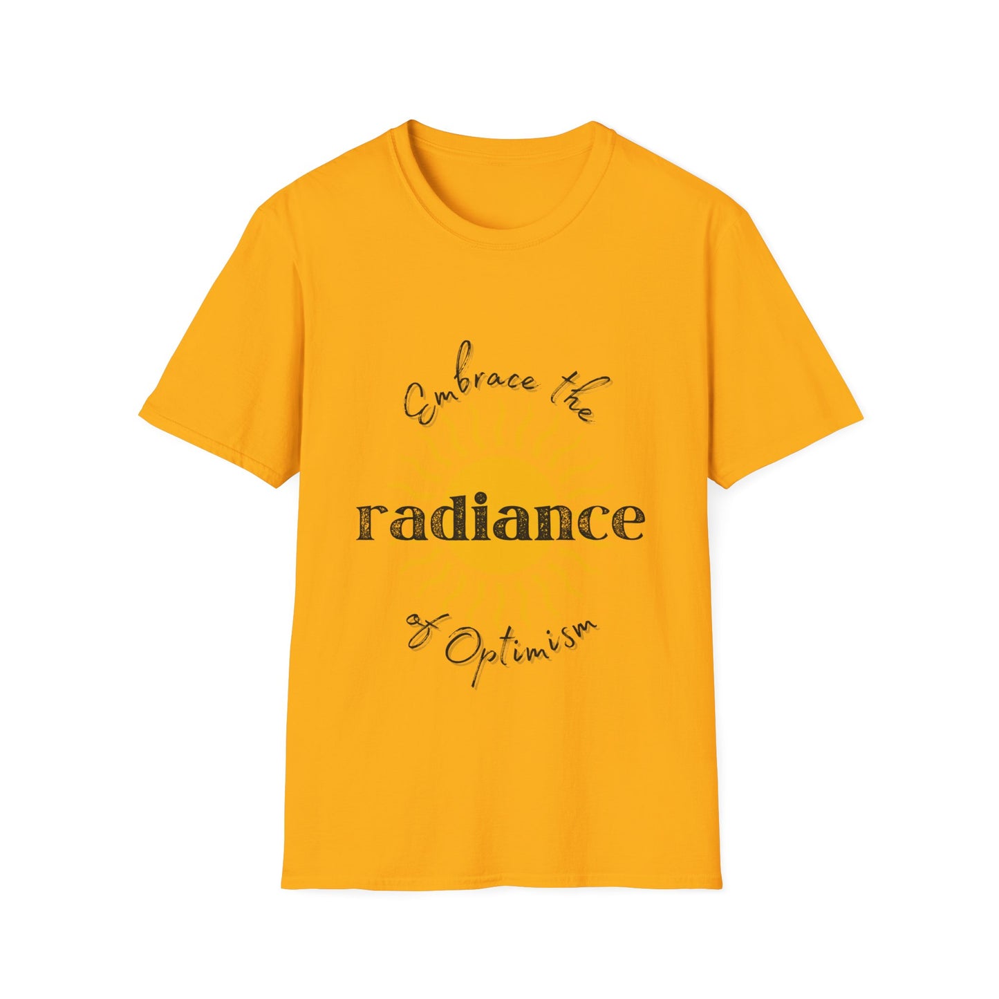 "Embrace the Radiance of Optimism" Unisex Softstyle T-Shirt