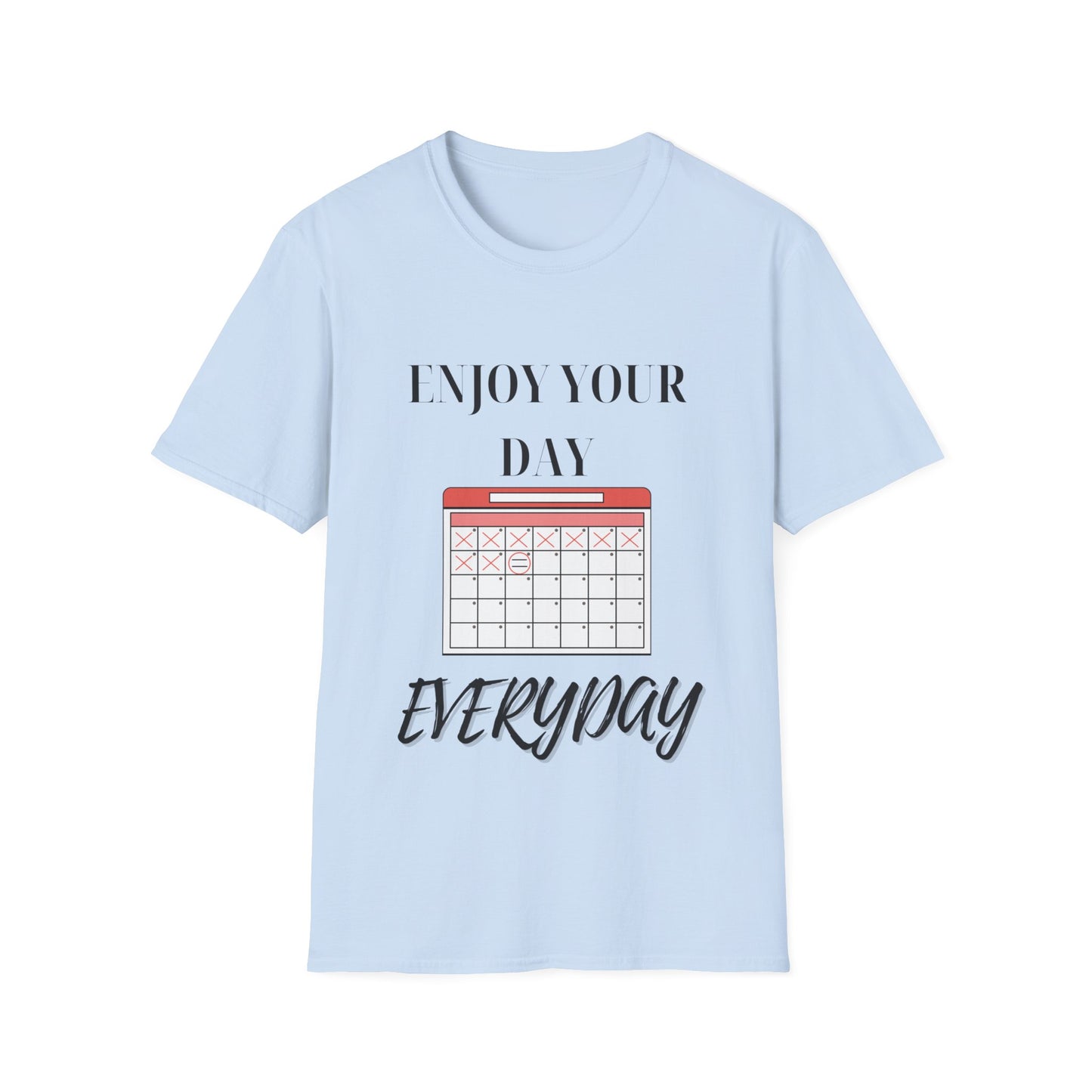 "Enjoy Your Day Everyday" Unisex Softstyle T-Shirt