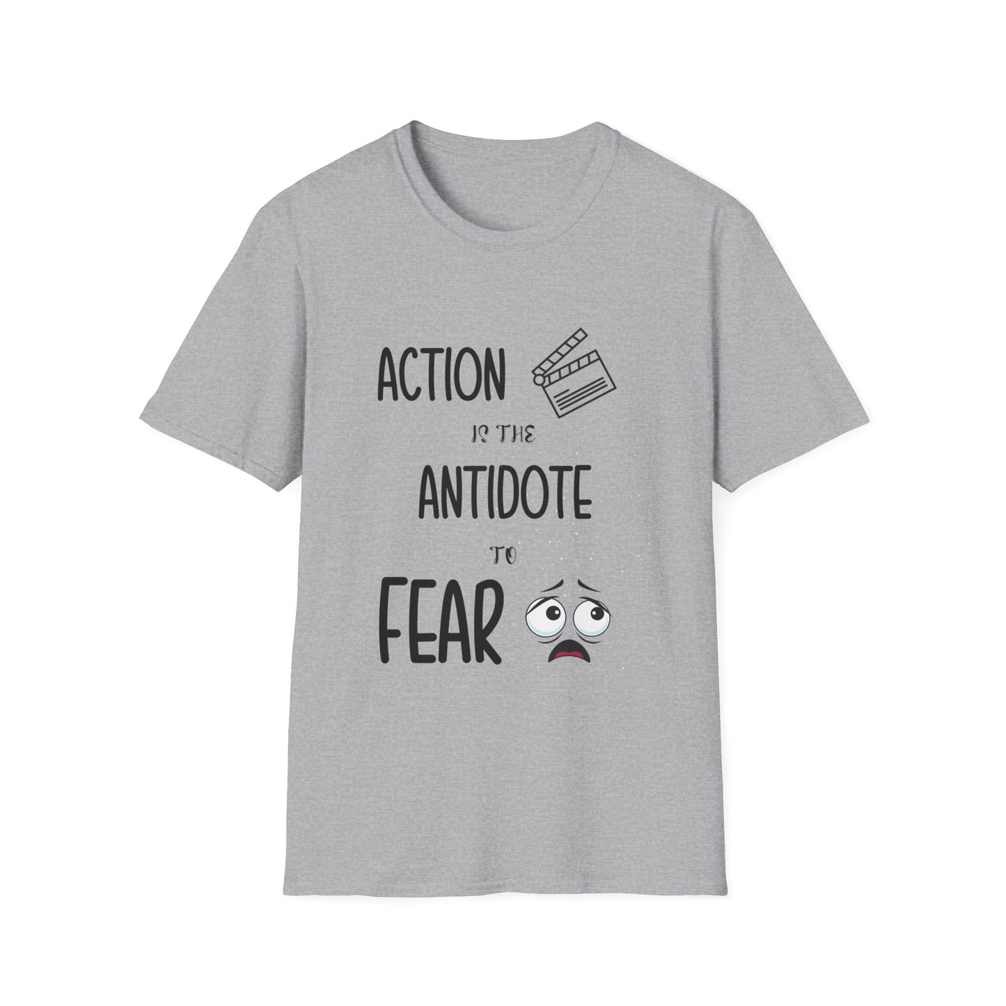 "Action is the Antidote of Fear" Unisex Soft style T-Shirt.