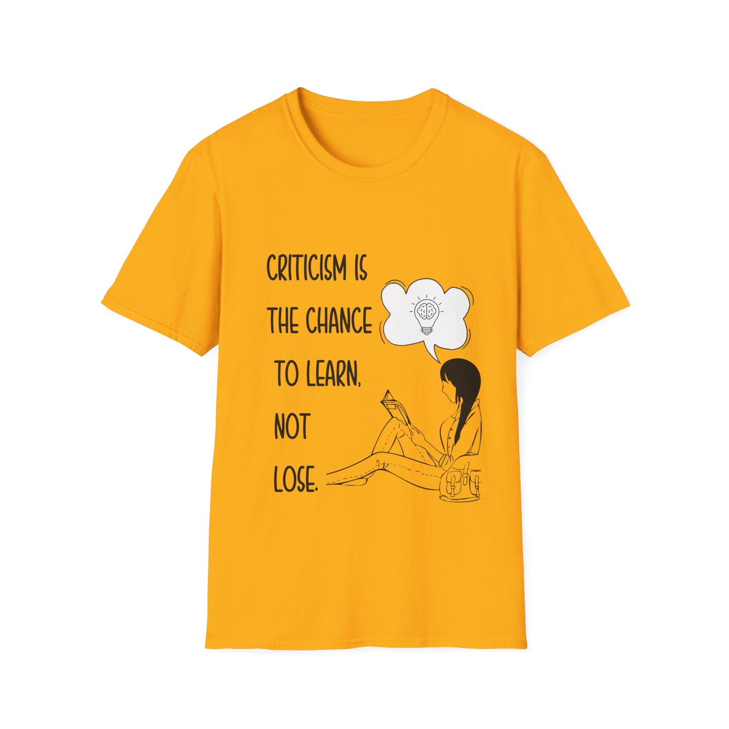 "Criticism is a Chance to Learn, Not Lose" Unisex Soft style T-Shirt