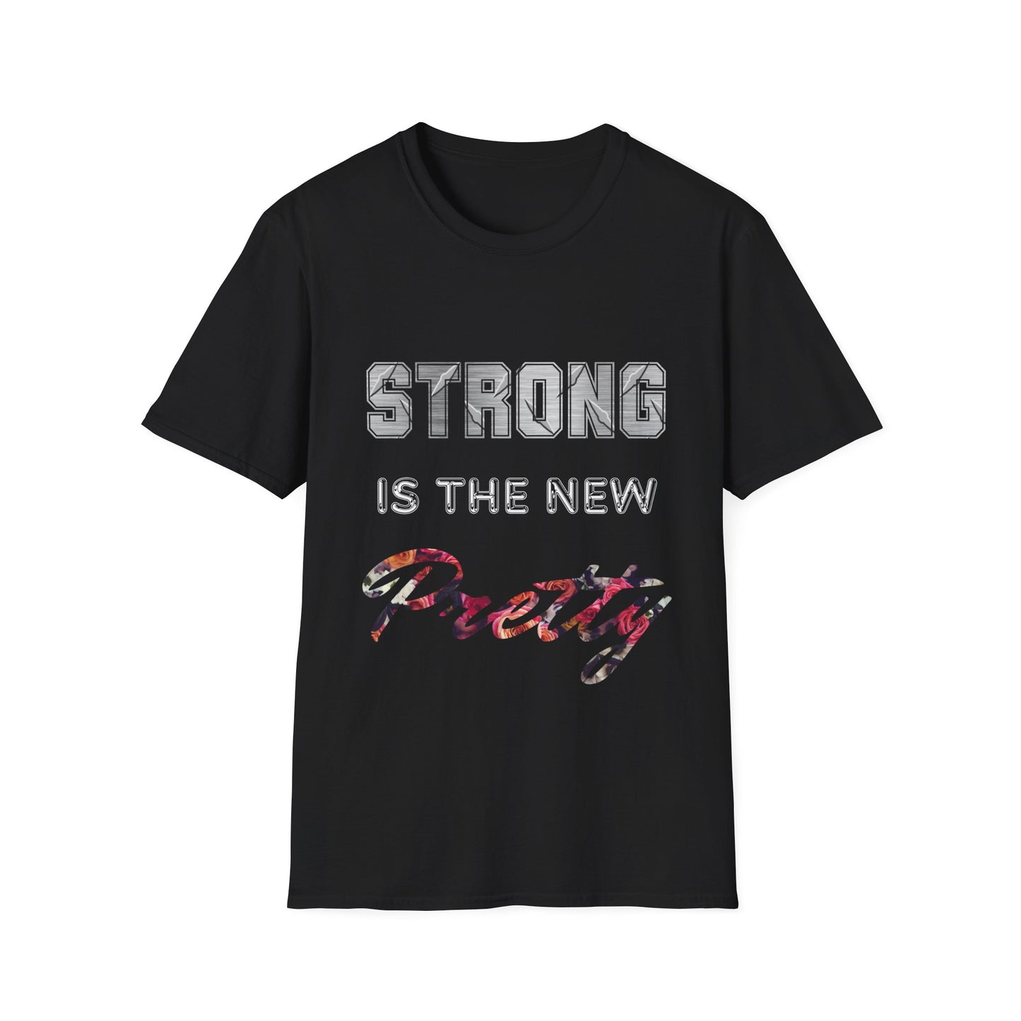 "Strong is the New Pretty" Unisex Softstyle T-Shirt