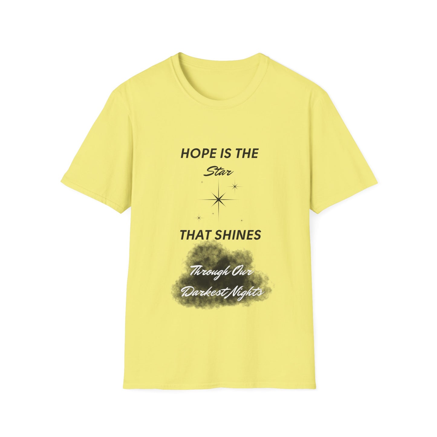 "Hope is the Star That Shines Through Our Darkest Nights" Unisex Softstyle T-Shirt