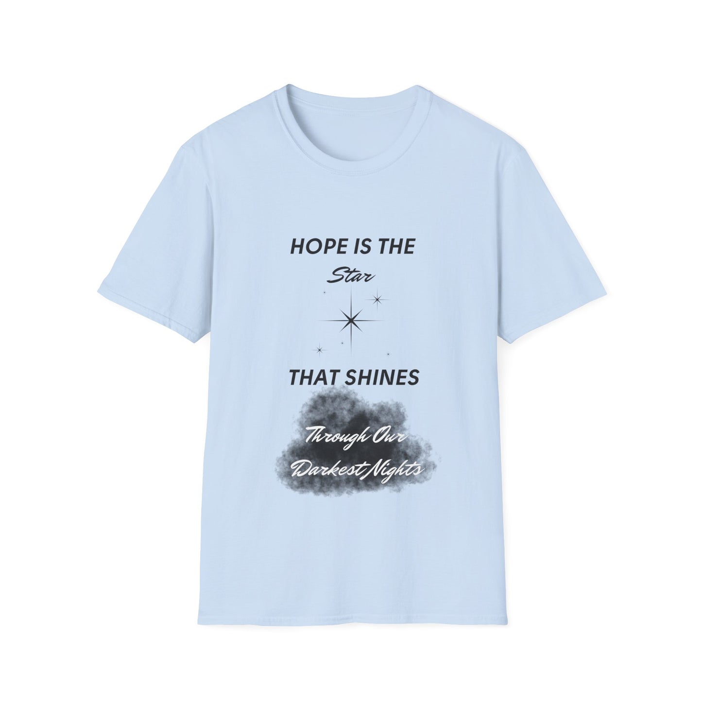 "Hope is the Star That Shines Through Our Darkest Nights" Unisex Softstyle T-Shirt